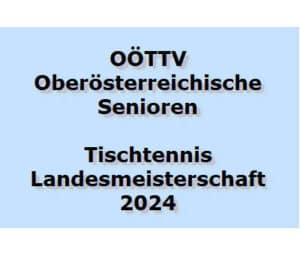 OÖTTV Seniorenmeisterschaft 2024